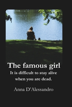 Paperback The famous girl: It is difficult to stay alive when you are dead. Book