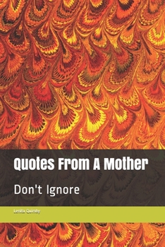 Paperback Quotes From A Mother: Don't Ignore Book