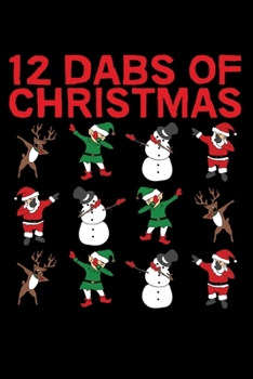 Paperback 12 Dabs Of Christmas: Funny Christmas Notebook and Journal with Lined Pages. Great Stocking Stuffer or White Elephant Gift. Book