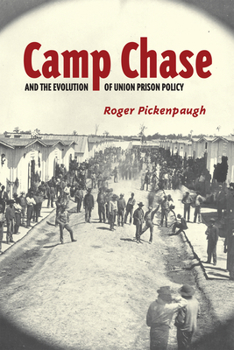 Paperback Camp Chase and the Evolution of Union Prison Policy Book