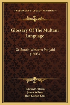 Hardcover Glossary Of The Multani Language: Or South-Western Panjabi (1903) Book