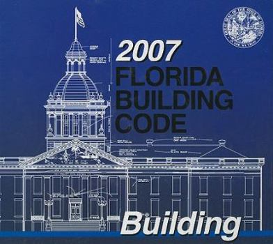 Loose Leaf 2007 Florida Building Code - Building (International Code Council Series) Book