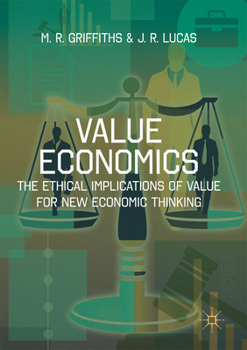 Paperback Value Economics: The Ethical Implications of Value for New Economic Thinking Book
