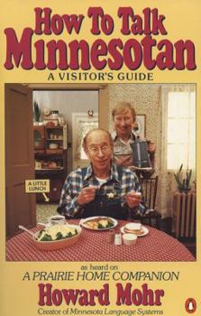 Paperback How to Talk Minnesotan: A Visitor's Guide Book