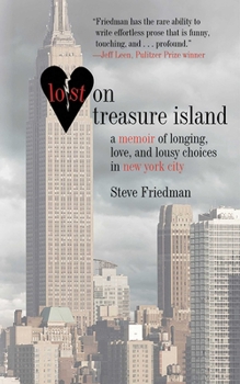 Hardcover Lost on Treasure Island: A Memoir of Longing, Love, and Lousy Choices in New York City Book