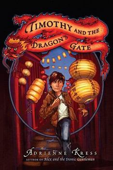 Timothy and the Dragon's Gate - Book #2 of the Alex and the Ironic Gentleman