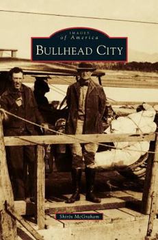 Bullhead City - Book  of the Images of America: Arizona
