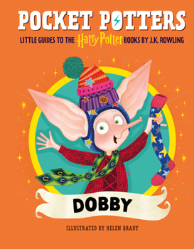 Pocket Potters: Dobby (Little Guides to the Harry Potter Books #7)