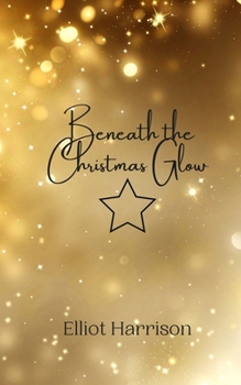 Paperback Beneath the Christmas Glow Book