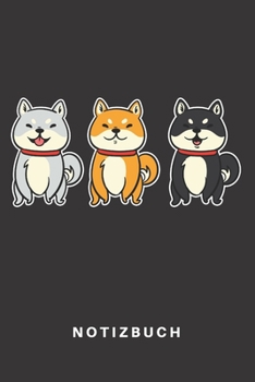 Notizbuch: Notizbuch | Notizheft | Schreibbuch | 110 Seiten | Liniert | Linien | DIN A5 | Hund | Hunde | Hundehalter | Hundebesitzer | Shiba Inu | ... | Hunderasse | Drei Hunde (German Edition)