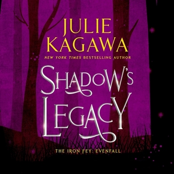 Shadow's Legacy - Book #0.5 of the Iron Fey: Evenfall