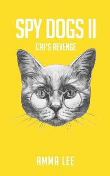 Paperback Spy Dogs # 2: Cat's Revenge Book