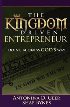 Paperback The Kingdom Driven Entrepreneur: Doing Business God's Way Book