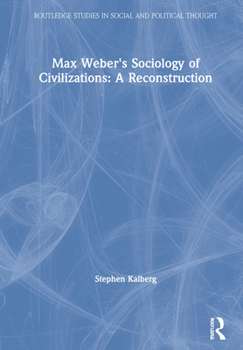 Hardcover Max Weber's Sociology of Civilizations: A Reconstruction Book