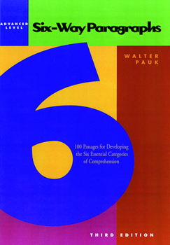 Paperback Six-Way Paragraphs: Advanced: 100 Passages for Developing the Six Essential Categories of Comprehension Book