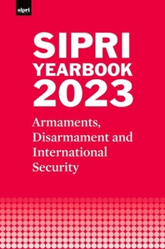 Hardcover Sipri Yearbook 2023: Armaments, Disarmament and International Security Book