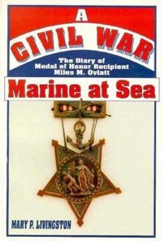 Paperback A Civil War Marine at Sea: The Diary of Medal of Honor Recipient Miles M. Oviatt Book