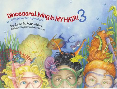 Hardcover Dinosaurs Living in MY Hair!3 An Underwater Adventure Book