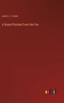 A Brand Plucked from the Fire