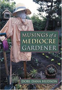 Hardcover Musings of a Mediocre Gardener Book