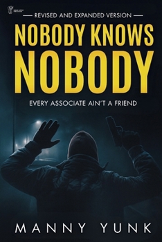 Paperback Nobody Knows Nobody: Every Associate Ain't A Friend Book