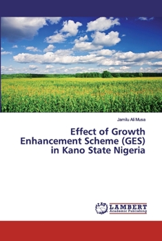 Paperback Effect of Growth Enhancement Scheme (GES) in Kano State Nigeria Book