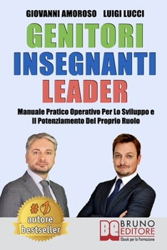 Paperback Genitori Insegnanti Leader: Manuale Pratico Operativo Per Lo Sviluppo e Il Potenziamento Del Proprio Ruolo [Italian] Book