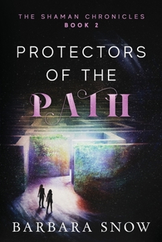 Protectors of the Path: The Shaman Chronicles Book 2 - Book #2 of the Shaman Chronicles