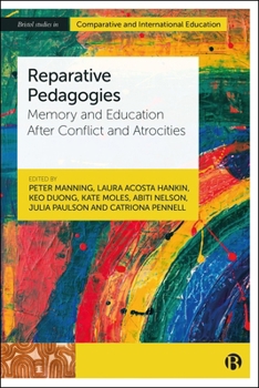 Paperback Reparative Pedagogies: Memory and Education After Atrocities and Conflict Book