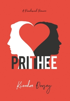 Hardcover Prithee: A Paradoxical Romance Book