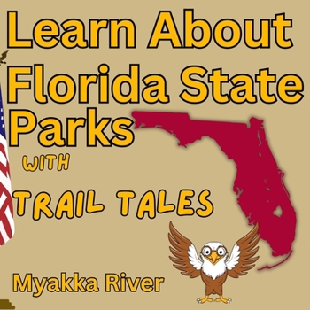 Paperback Learn Florida State Parks with Trail Tales: Discovering Myakka River Book