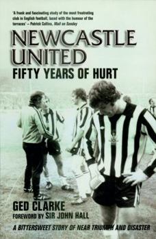 Paperback Newcastle United: Fifty Years of Hurt Book