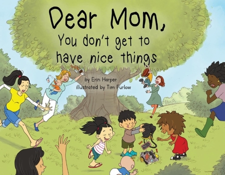 Paperback Dear Mom, You Don't Get to Have Nice Things: Volume 1 Book
