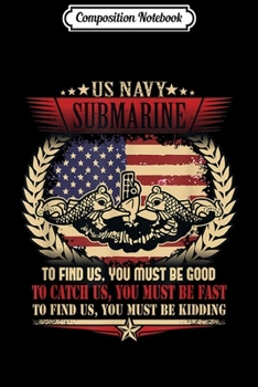 Composition Notebook: Funny US Navy Submarines Quote for Veterans  Journal/Notebook Blank Lined Ruled 6x9 100 Pages