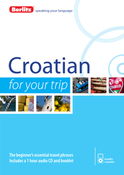 Paperback Berlitz Language: Croatian For Your Trip (Berlitz For Your Trip) Book