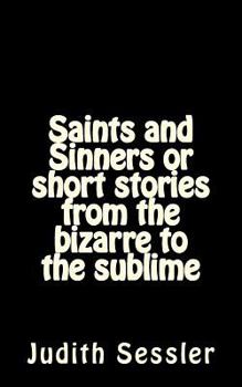 Paperback Saints and Sinners or short stories from the bizarre to the sublime Book