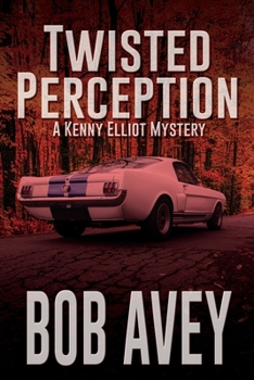 Paperback Twisted Perception: A Kenny Elliot Mystery Book