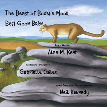 Paperback The Beast of Bodmin Moor - Best Goon Brèn: A bilingual edition in Cornish and English [Cornish] Book