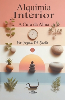 Paperback Alquimia Interior - A Cura da Alma [Portuguese] Book