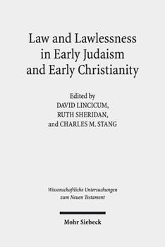 Law and Lawlessness in Early Judaism and Early Christianity