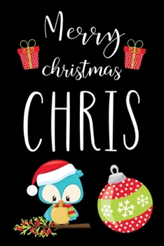 Paperback Merry Christmas Chris: Cute Lined Notebook Journal Planner, Xmas Gifts For Kids Santa Claus Book