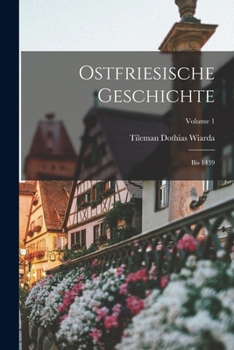 Paperback Ostfriesische Geschichte: Bis 1439; Volume 1 Book