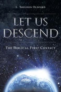 Paperback Let Us Descend: The Biblical First Contact Book