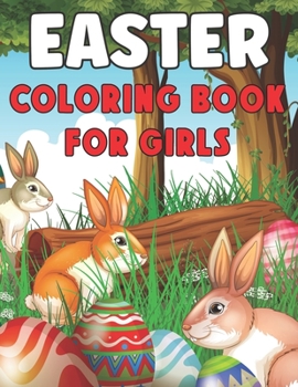 Paperback Easter Coloring Book for Girls: A Perfect Cute Easter Coloring Book for girls ages 4-12 Relaxing Book