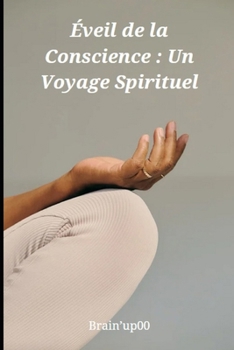 Paperback Éveil de la Conscience: Un Voyage Spirituel [French] Book