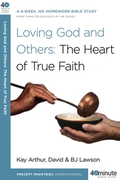 Loving God and Others: The Heart of True Faith - Book  of the 40-Minute Bible Studies