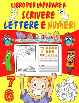 Paperback Libro per imparare a scrivere lettere e numeri: Quaderno di attivit? per bambini 4-8 anni [Italian] Book