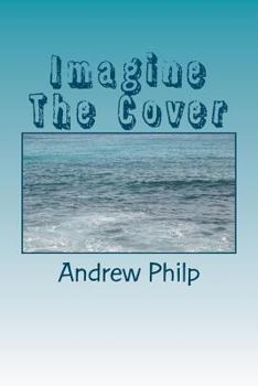 Paperback Imagine The Cover by Andrew Philp Book
