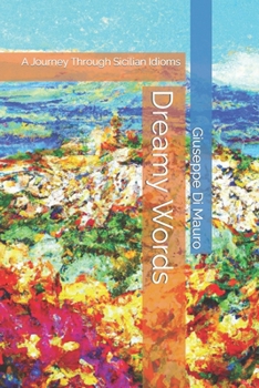 Paperback Dreamy Words: A Journey Through Sicilian Idioms Book