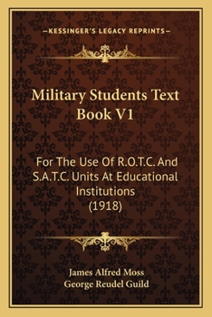 Paperback Military Students Text Book V1: For The Use Of R.O.T.C. And S.A.T.C. Units At Educational Institutions (1918) Book